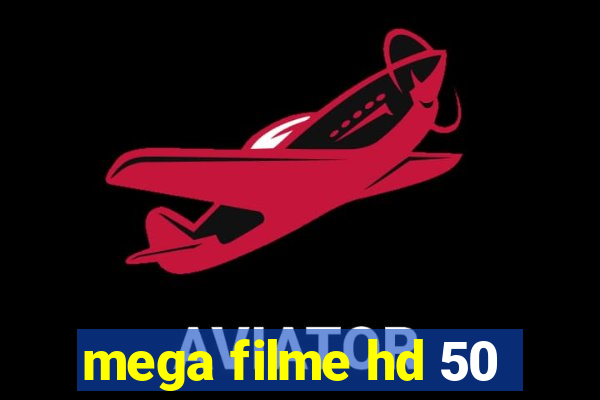 mega filme hd 50